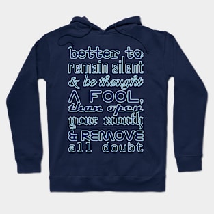 Better to Remain Silent Hoodie